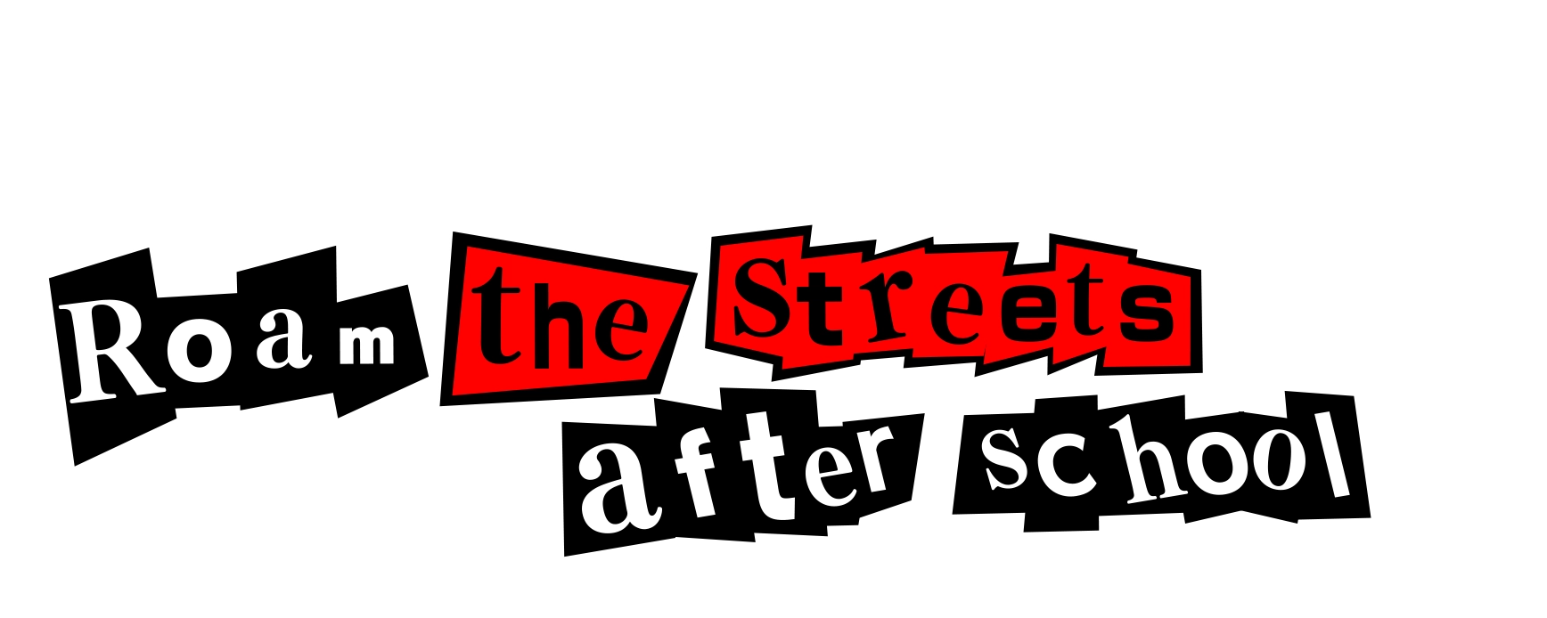Roam the streets after school